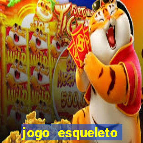 jogo esqueleto explosivo 2